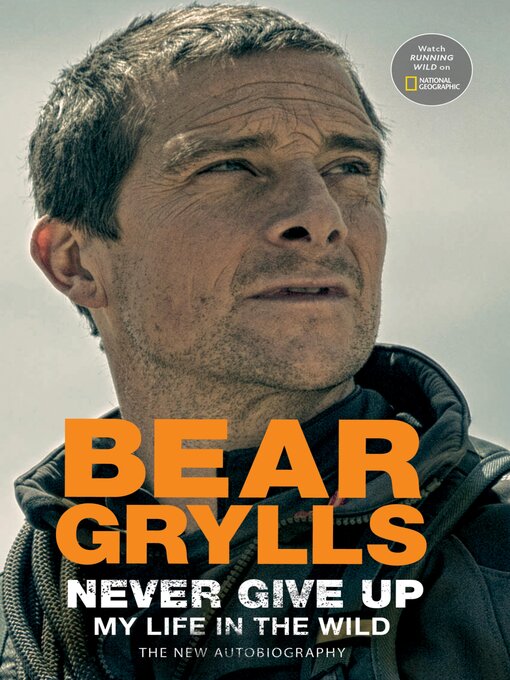 Title details for Never Give Up by Bear Grylls - Available
